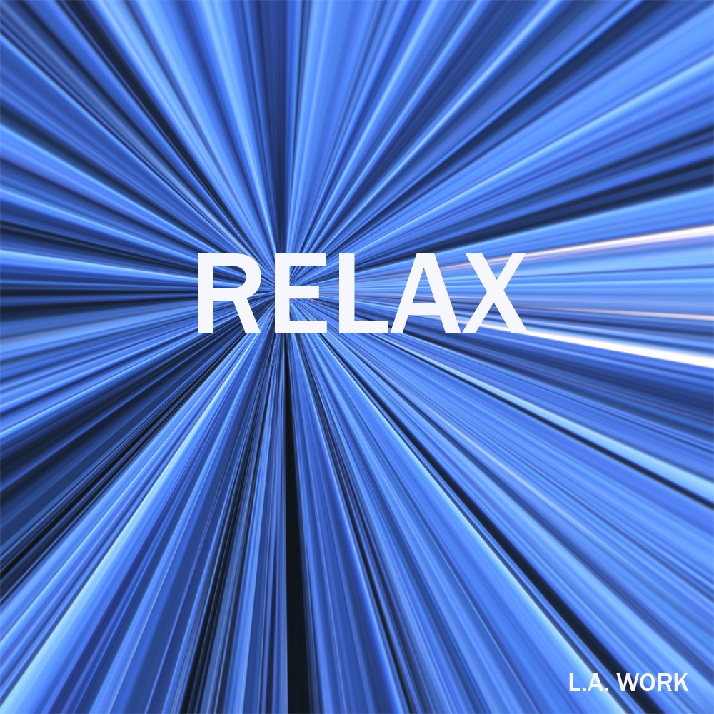 New Release L.A. WORK "Relax"